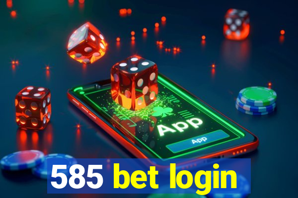 585 bet login